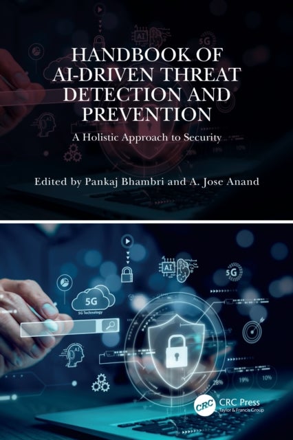 Handbook of AI-Driven Threat Detection and Prevention - A Holistic Approach to Security