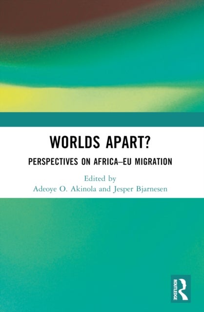 Worlds Apart? - Perspectives on Africa–EU Migration