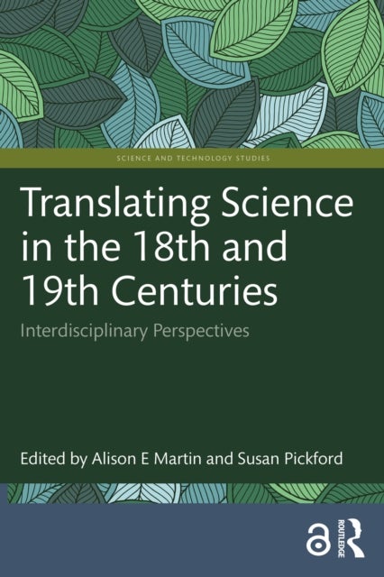 Translating Science in the 18th and 19th Centuries - Interdisciplinary Perspectives