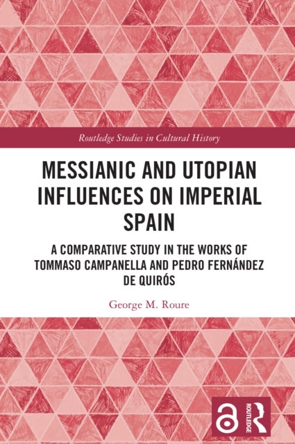 Messianic and Utopian Influences on Imperial Spain - A Comparative Study in the Works of Tommaso Campanella and Pedro Fernandez de Quiros
