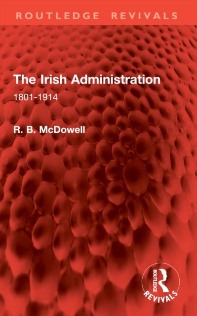 The Irish Administration - 1801-1914