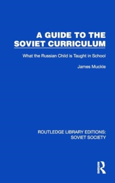 A Guide to the Soviet Curriculum - What the Russian Child is Taught in School