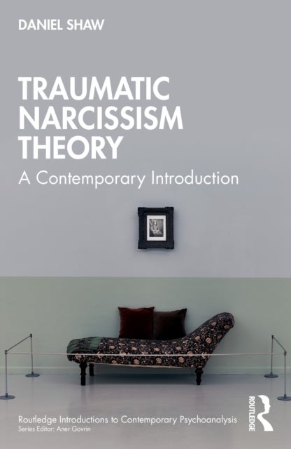 Traumatic Narcissism Theory - A Contemporary Introduction