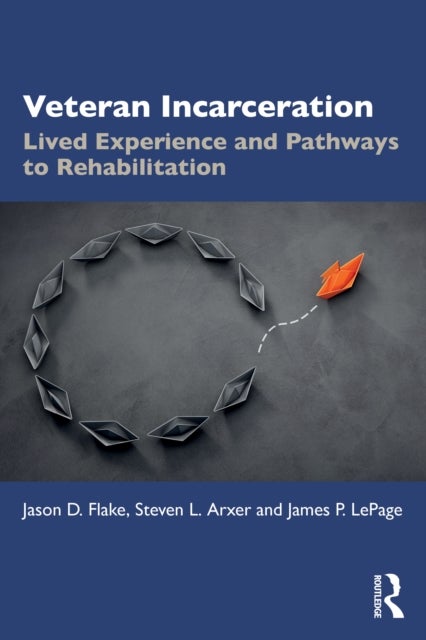 Veteran Incarceration - Lived Experience and Pathways to Rehabilitation