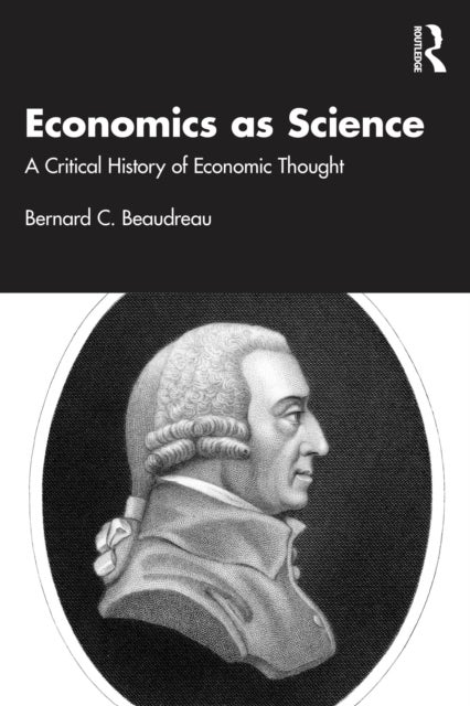 Economics as Science - A Critical History of Economic Thought