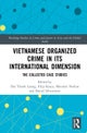 Vietnamese Organized Crime in its International Dimension
