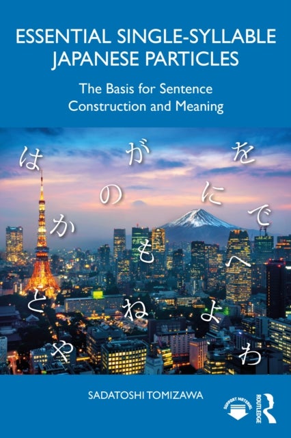 Essential Single-Syllable Japanese Particles - The Basis for Sentence Construction and Meaning