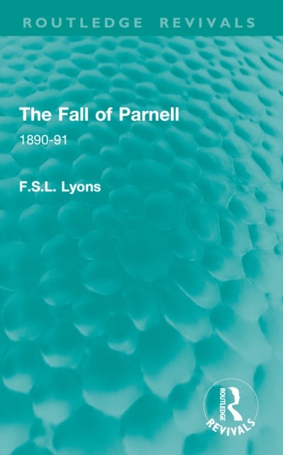 The Fall of Parnell - 1890-91