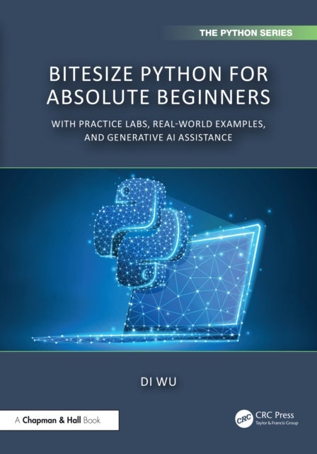 BiteSize Python for Absolute Beginners - With Practice Labs, Real-World Examples, and Generative AI Assistance