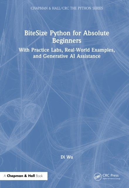 BiteSize Python for Absolute Beginners - With Practice Labs, Real-World Examples, and Generative AI Assistance