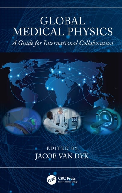 Global Medical Physics - A Guide for International Collaboration