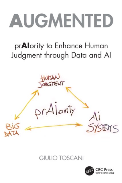 Augmented - prAIority to Enhance Human Judgment through Data and AI