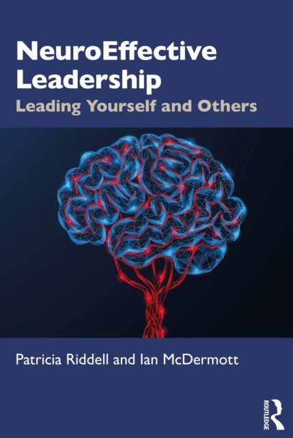 NeuroEffective Leadership - Leading Yourself and Others