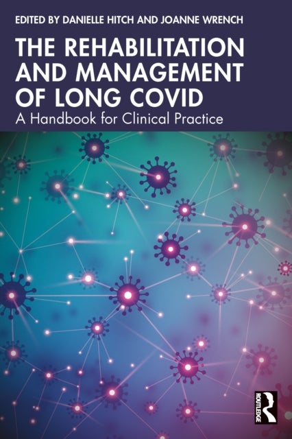 The Rehabilitation and Management of Long COVID - A Handbook for Clinical Practice