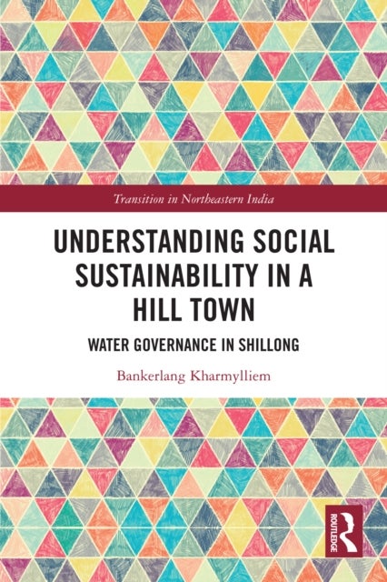 Understanding Social Sustainability in a Hill Town - Water Governance in Shillong