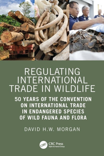 Regulating International Trade in Wildlife - 50 Years of the Convention on International Trade in Endangered Species of Wild Fauna and Flora
