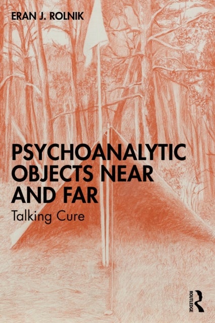 Psychoanalytic Objects Near and Far - Talking Cure