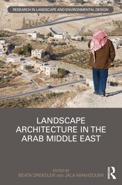 Landscape Architecture in the Arab Middle East