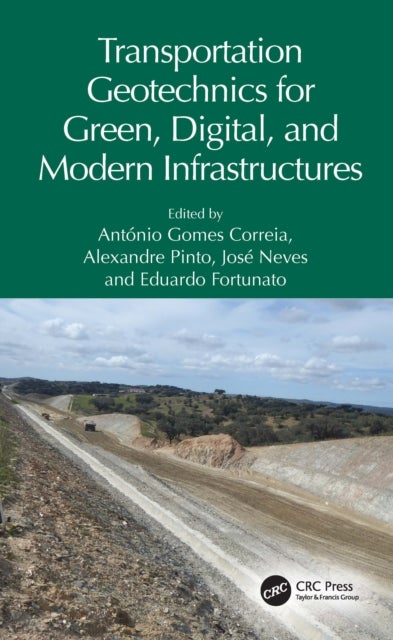 Transportation Geotechnics for Green, Digital, and Modern Infrastructures