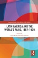 Latin America and the World's Fairs, 1867-1939