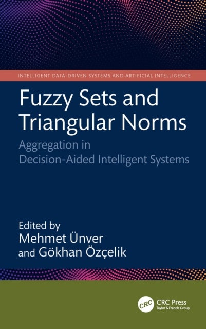 Fuzzy Sets and Triangular Norms - Aggregation in Decision-Aided Intelligent Systems