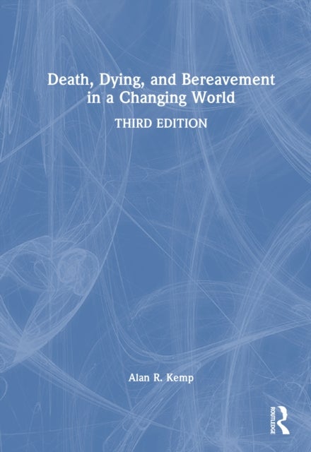 Death, Dying, and Bereavement in a Changing World