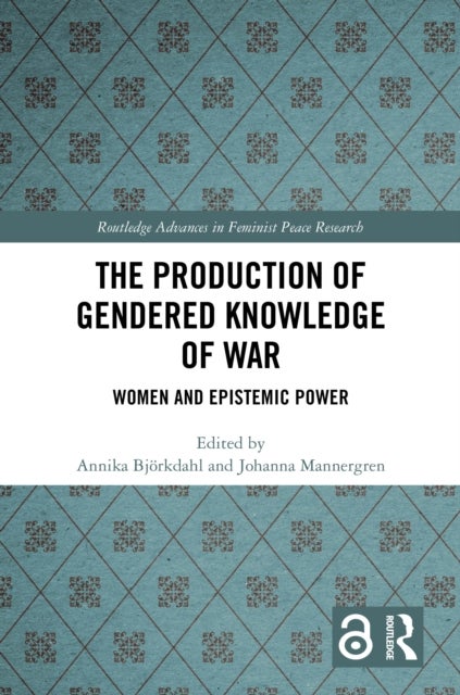 The Production of Gendered Knowledge of War