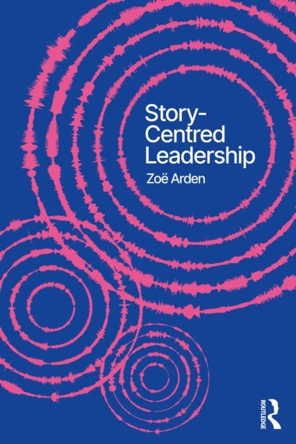 Story-Centred Leadership - Crafting Cultures of Change