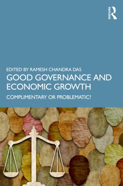 Good Governance and Economic Growth - Complimentary or Problematic?