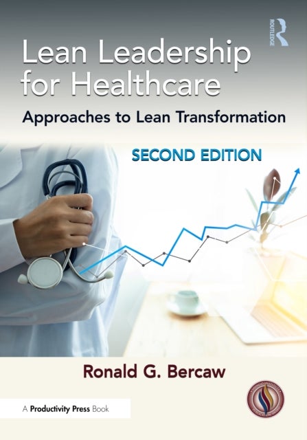 Lean Leadership for Healthcare - Approaches to Lean Transformation