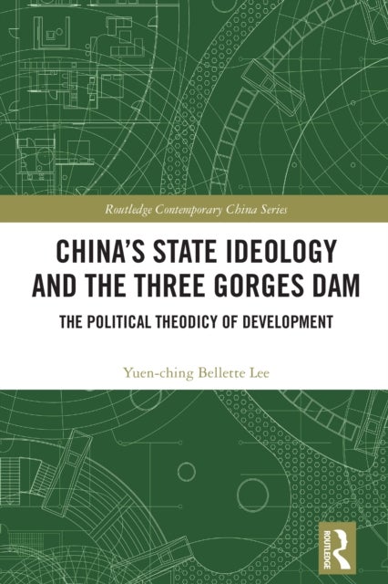 China's State Ideology and the Three Gorges Dam - The Political Theodicy of Development