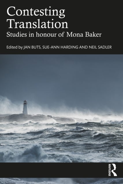 Contesting Translation - Studies in Honour of Mona Baker