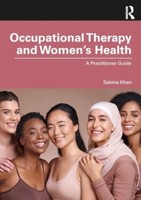 Occupational Therapy and Women’s Health - A Practitioner Guide