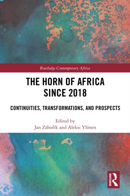 The Horn of Africa since 2018 - Continuities, Transformations, and Prospects
