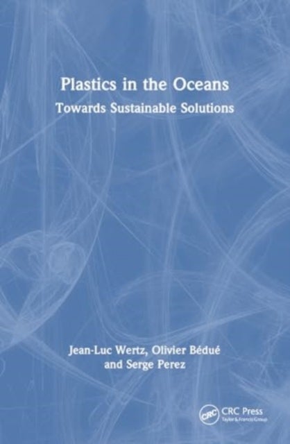 Plastics in the Oceans - Toward Sustainable Solutions