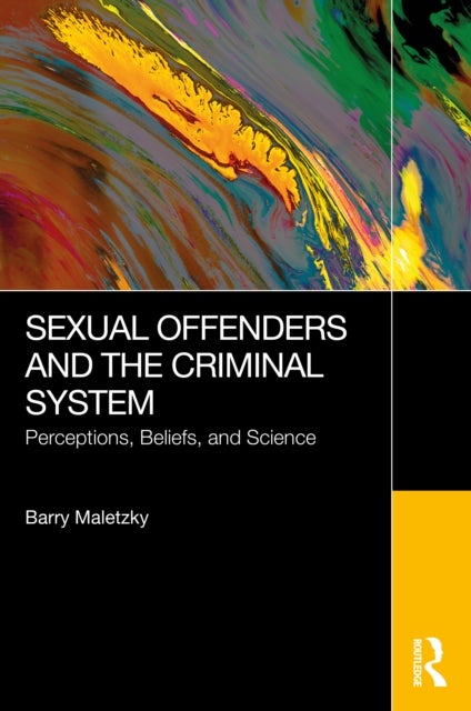 Sexual Offenders and the Criminal System - Perceptions, Beliefs, and Science