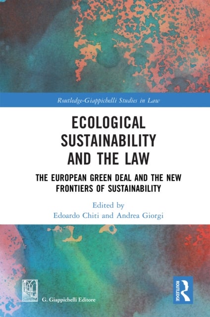 Ecological Sustainability and the Law - The European Green Deal and the New Frontiers of Sustainability