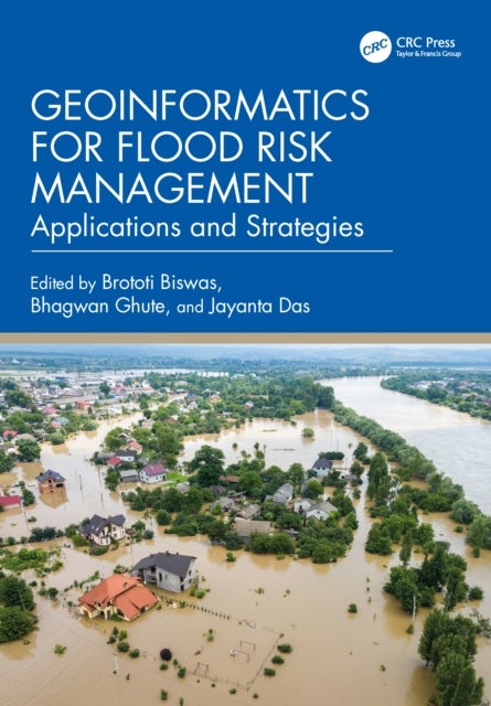 Geoinformatics for Flood Risk Management - Applications and Strategies
