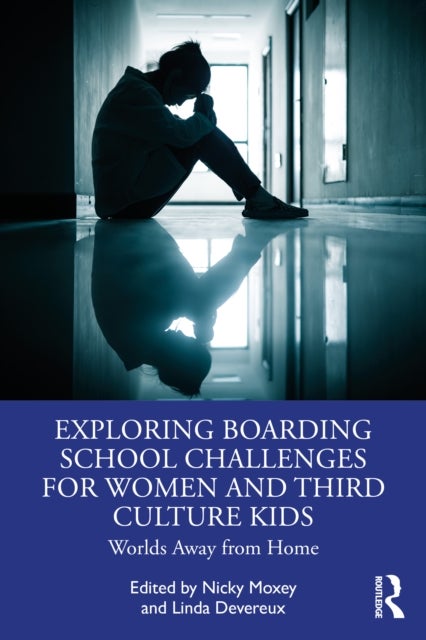 Exploring Boarding School Challenges for Women and Third Culture Kids - Worlds Away from Home