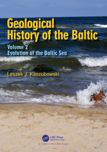 Geological History of the Baltic - Volume 2: Evolution of the Baltic Sea