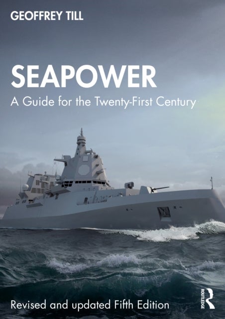 Seapower - A Guide for the Twenty-First Century