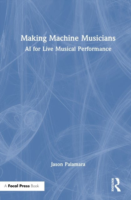 Making Machine Musicians - AI for Live Musical Performance