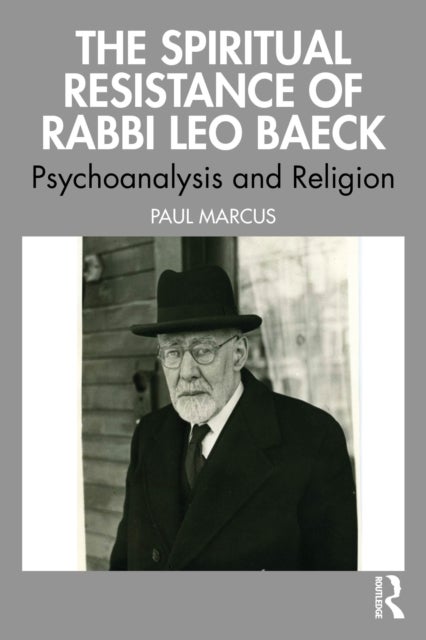 The Spiritual Resistance of Rabbi Leo Baeck - Psychoanalysis and Religion