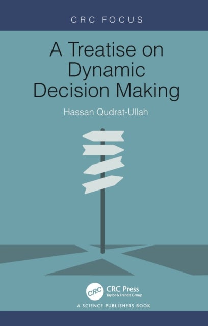 A Treatise on Dynamic Decision Making