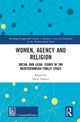 Women, Agency and Religion