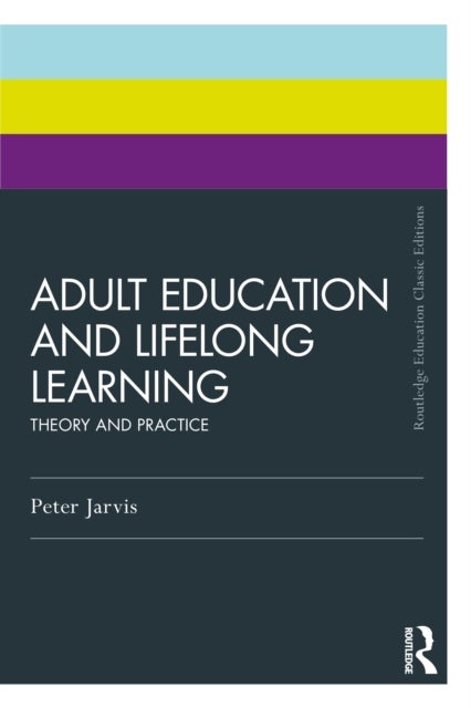 Adult Education and Lifelong Learning - Theory and Practice