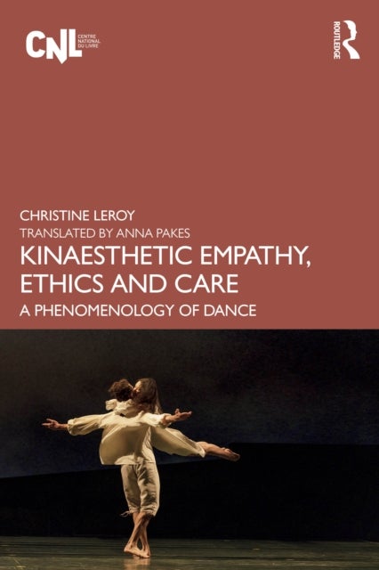 Kinaesthetic Empathy, Ethics and Care - A Phenomenology of Dance