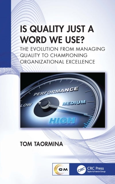 Is Quality Just a Word We Use? - The Evolution from Managing Quality to Championing Organizational Excellence