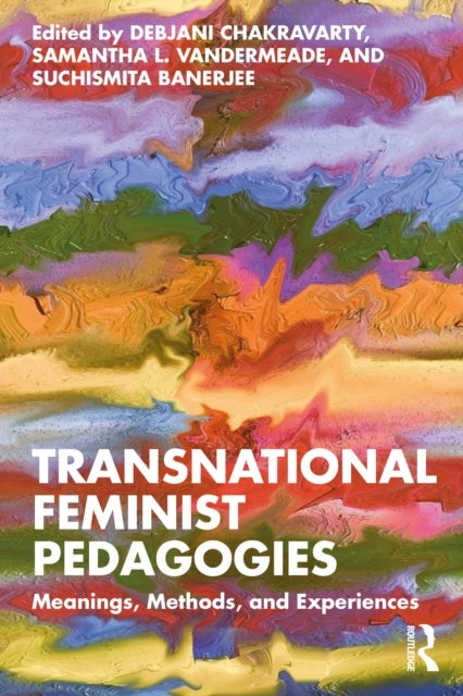 Transnational Feminist Pedagogies - Meanings, Methods, and Experiences