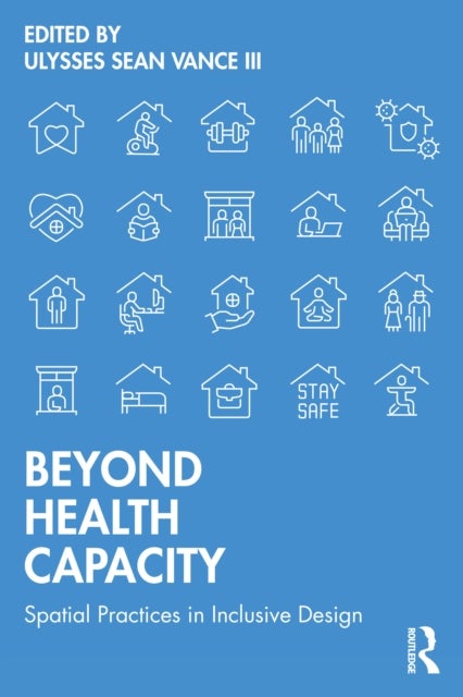 Beyond Health Capacity - Spatial Practices in Inclusive Design